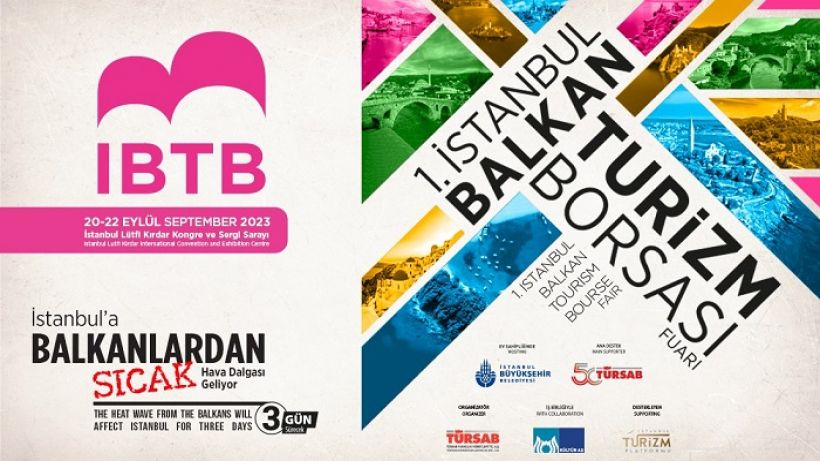 1. İstanbul Balkan Turizm Borsası Fuarı İle güç kazanacak