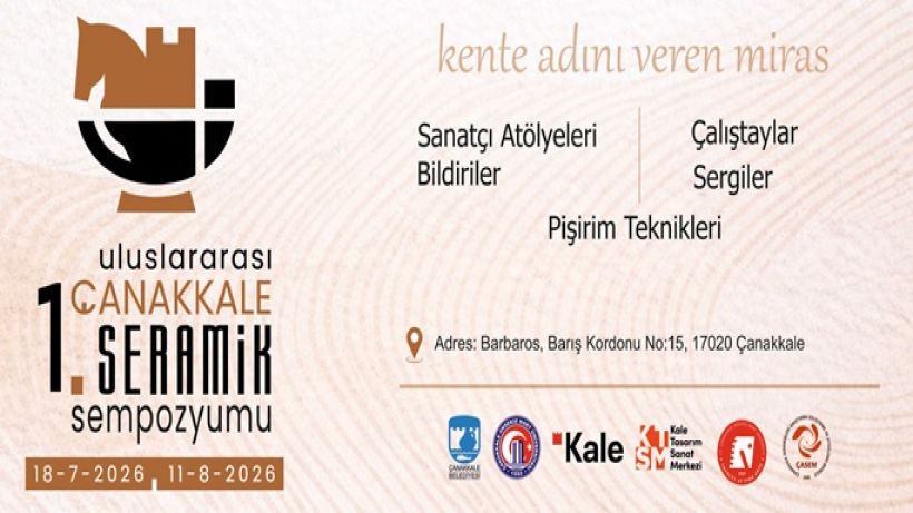 1. Uluslararası Çanakkale Seramik Sempozyumu Başlıyor 1. Uluslararası Çanakkale Seramik Sempozyumu Başlıyor