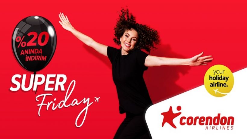 Corendon Airlines ‘Super Friday’ Kampanyası İle Uçuruyor!
