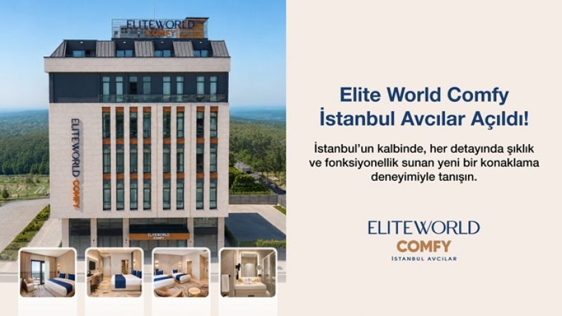 Elite World Comfy İstanbul Avcılar misafirlerini ağırlamaya başladı