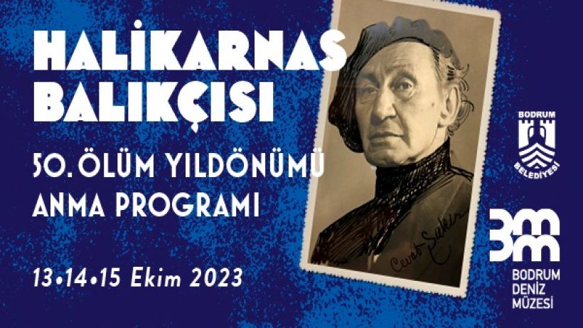 Halikarnas Balıkçısı 50. ölüm yıldönümünde anılacak