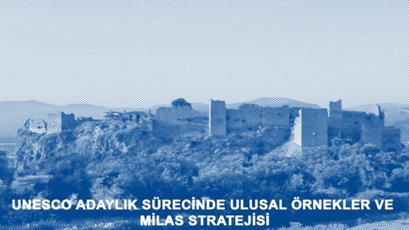 Milas-Mylasa’nın UNESCO” adaylık süreci başlıyor