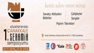 1. Uluslararası Çanakkale Seramik Sempozyumu Başlıyor
