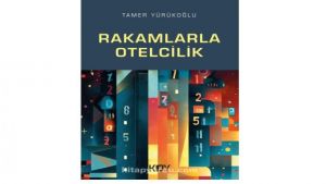 40 yılın birikiminin kitabı, "Rakamlarla Otelcilik"