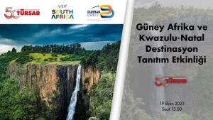 Güney Afrika & KwaZulu-Natal Destinasyon Tanıtım & B2B Etkinliği
