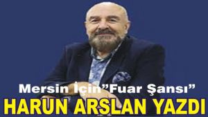 Mersin için" Fuar şansı"