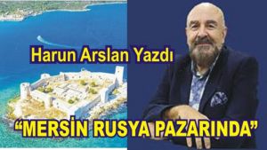 "Mersin Rusya Pazarında"