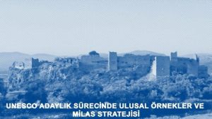 Milas-Mylasa’nın UNESCO” adaylık süreci başlıyor