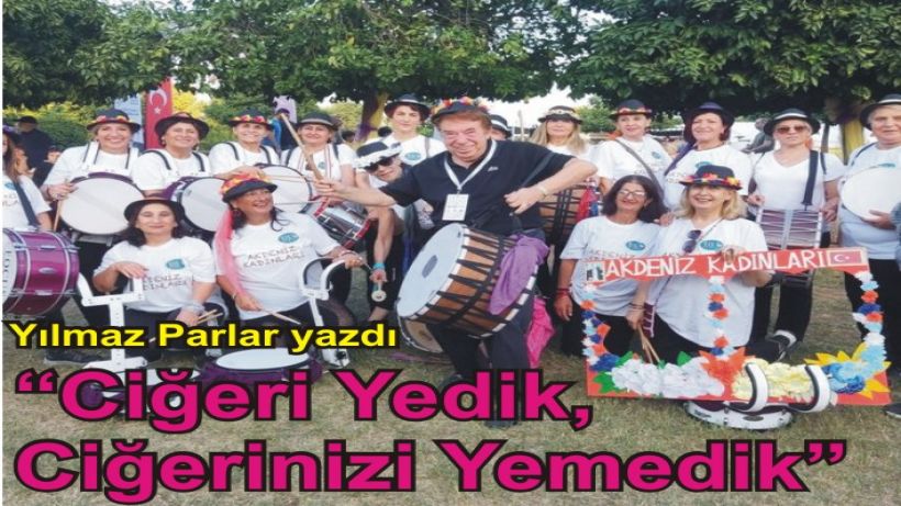 Yılmaz Parlar yazdı, Adanada Ciğeri Yedik, Ciğerinizi Yemedik..